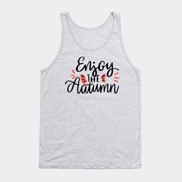 Enjoy The Autumn Tank Top by Stellart